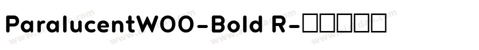 ParalucentW00-Bold R字体转换